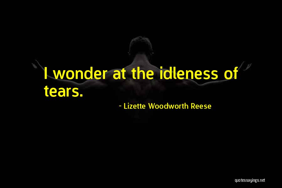 Sahaya Selvam Quotes By Lizette Woodworth Reese Sahaya Selvam Quotes By Lizette Woodworth Reese
