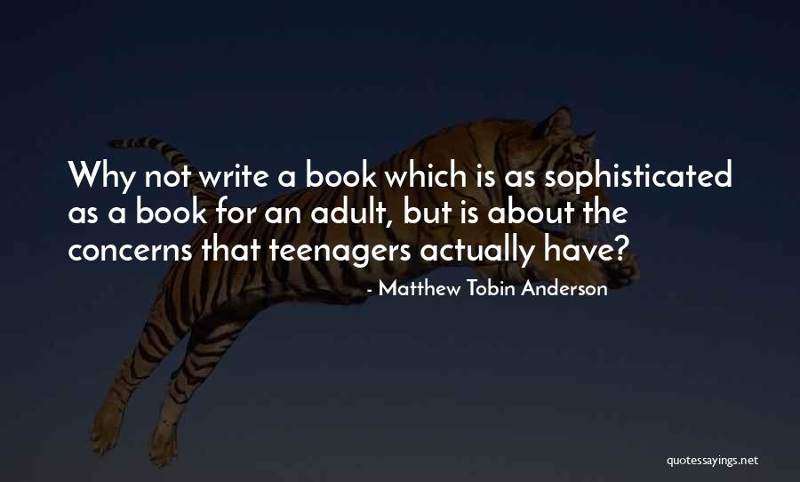 Saheb Biwi Quotes By Matthew Tobin Anderson Saheb Biwi Quotes By Matthew Tobin Anderson