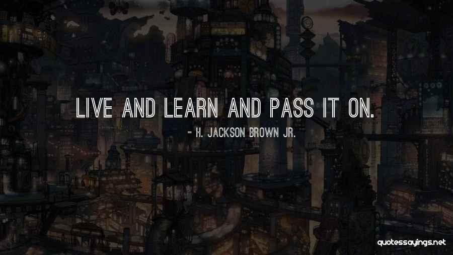 Sahihi Video Quotes By H. Jackson Brown Jr. Sahihi Video Quotes By H. Jackson Brown Jr.