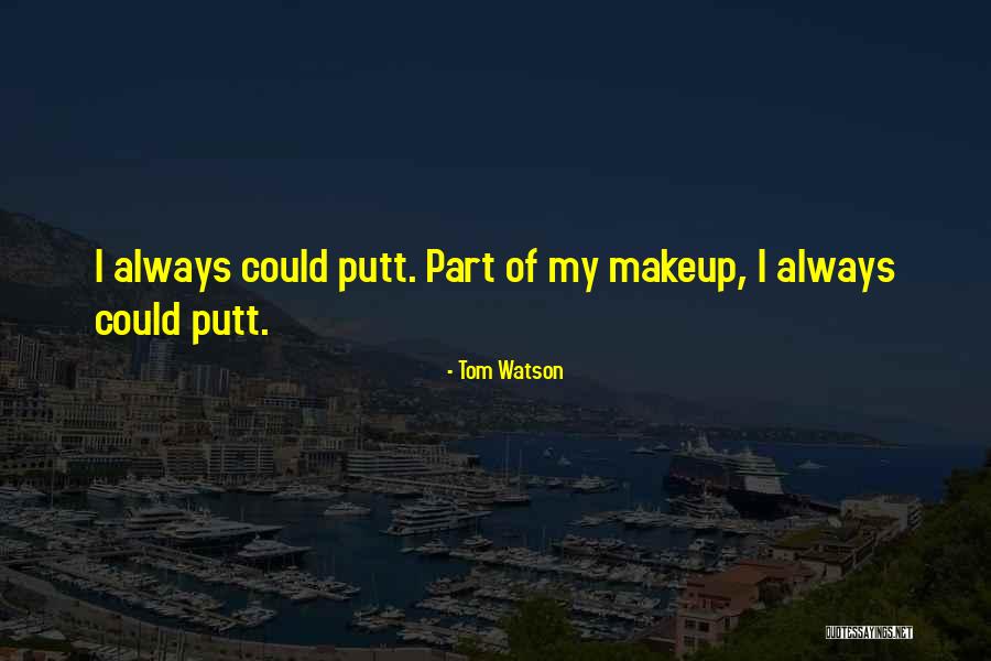 Sahinkaya K Y Quotes By Tom Watson Sahinkaya K Y Quotes By Tom Watson