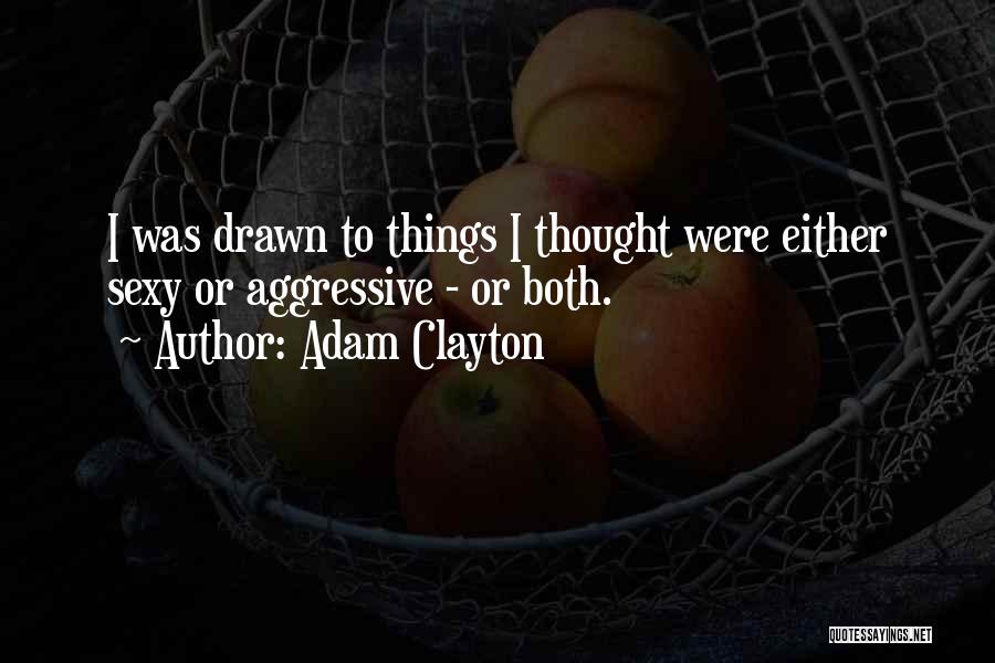 Sahovic Ensar Quotes By Adam Clayton