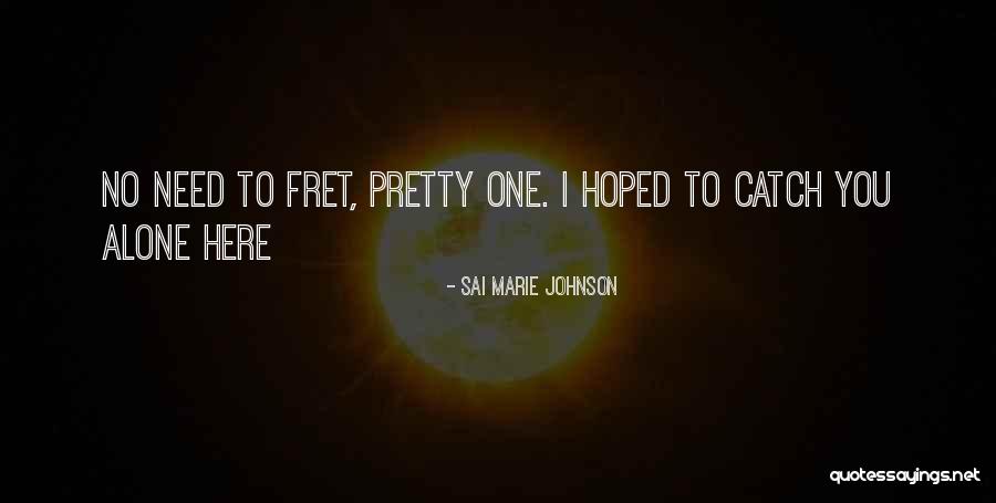 Sai Marie Johnson Quotes 2122245