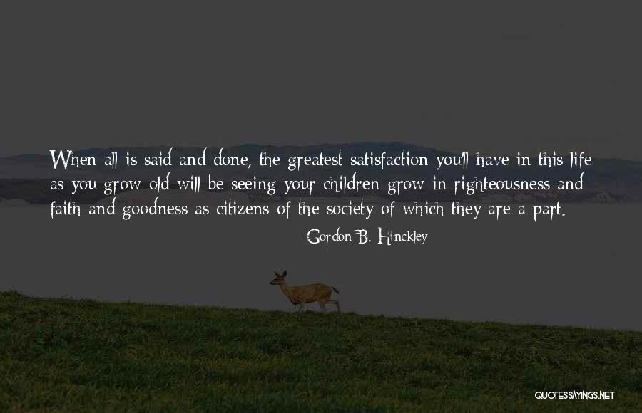 Said And Done Quotes By Gordon B. Hinckley Said And Done Quotes By Gordon B. Hinckley