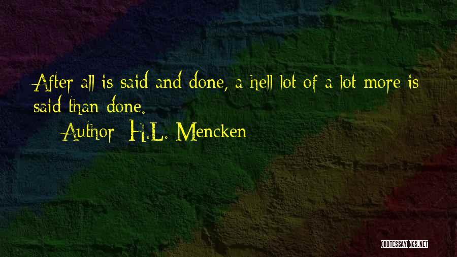 Said And Done Quotes By H.L. Mencken