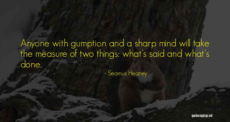 Said And Done Quotes By Seamus Heaney