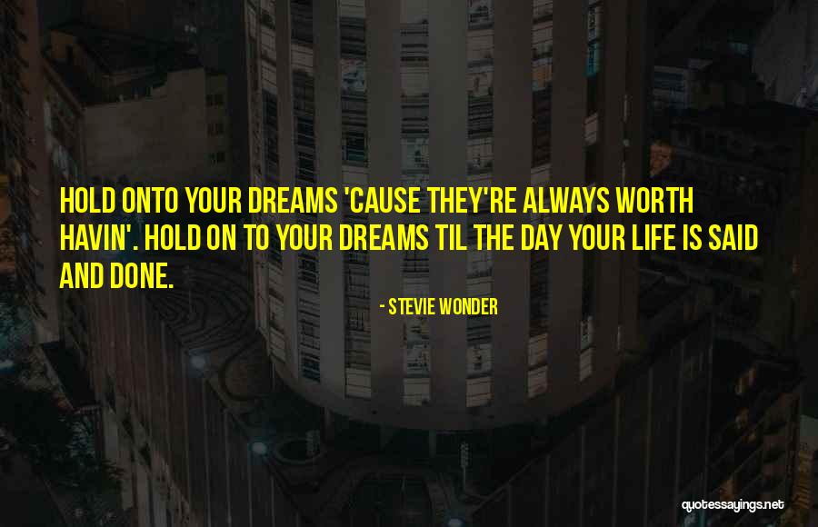 Said And Done Quotes By Stevie Wonder