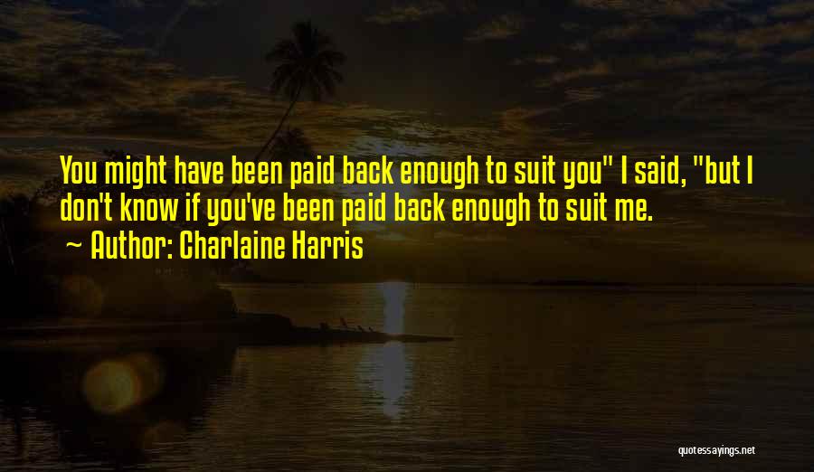 Said Enough Quotes By Charlaine Harris