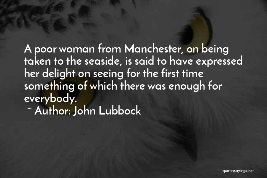 Said Enough Quotes By John Lubbock