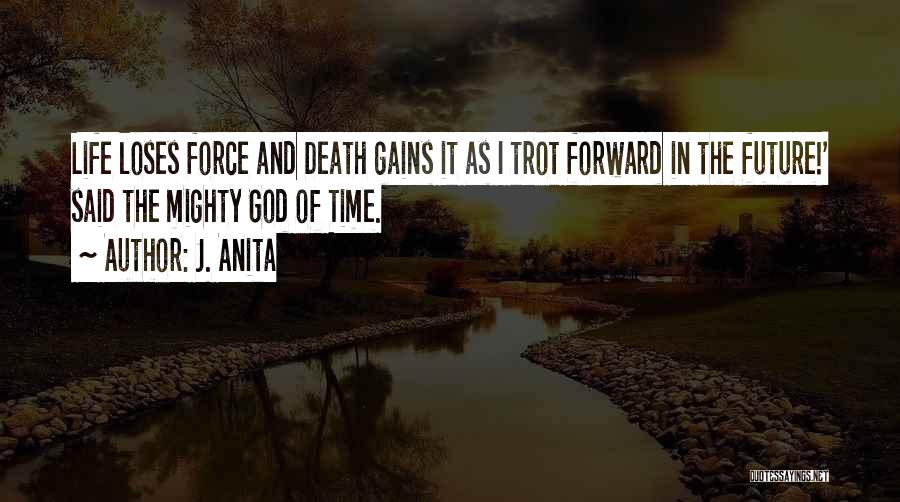 Said Life Quotes By J. Anita