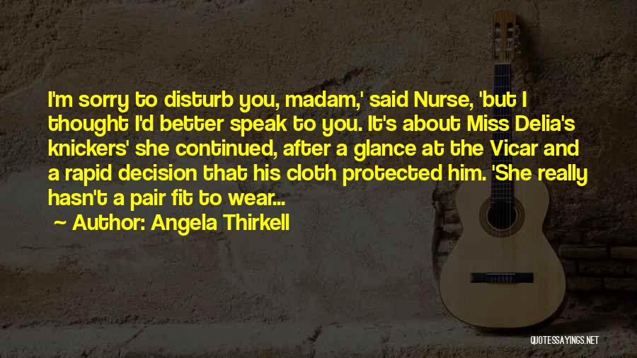 Said No Nurse Ever Quotes By Angela Thirkell
