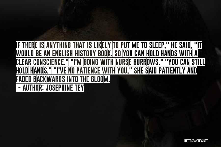 Said No Nurse Ever Quotes By Josephine Tey