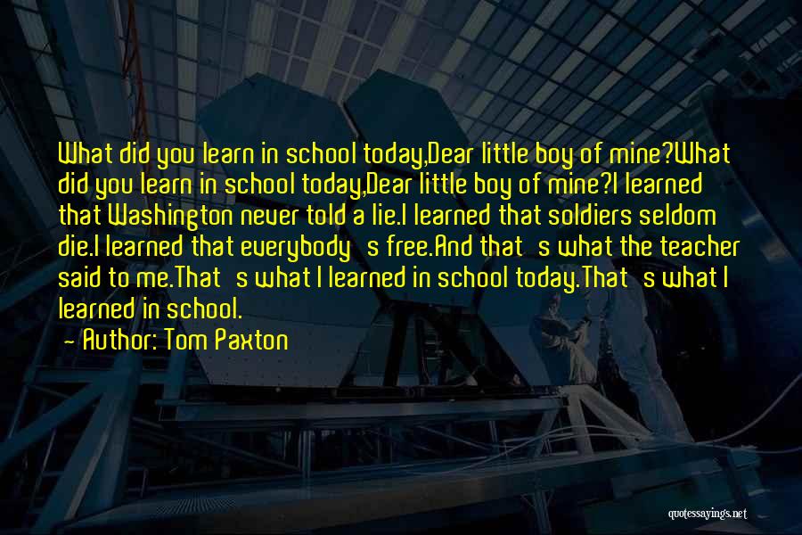 Said No Teacher Ever Quotes By Tom Paxton