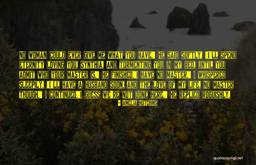 Said No Woman Ever Quotes By Amelia Hutchins Said No Woman Ever Quotes By Amelia Hutchins