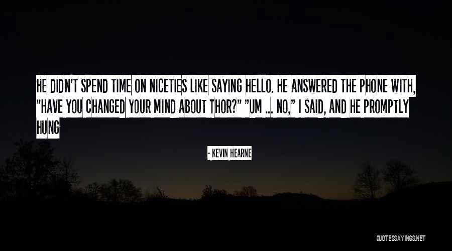 Said To Thor Quotes By Kevin Hearne Said To Thor Quotes By Kevin Hearne