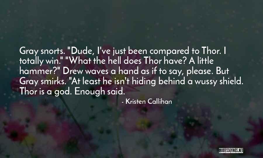 Said To Thor Quotes By Kristen Callihan Said To Thor Quotes By Kristen Callihan