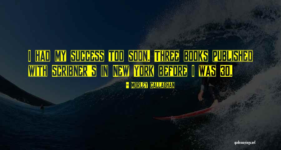 Saidit Net Quotes By Morley Callaghan Saidit Net Quotes By Morley Callaghan