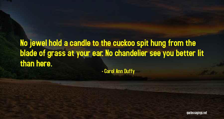 Saiers Capital Quotes By Carol Ann Duffy Saiers Capital Quotes By Carol Ann Duffy