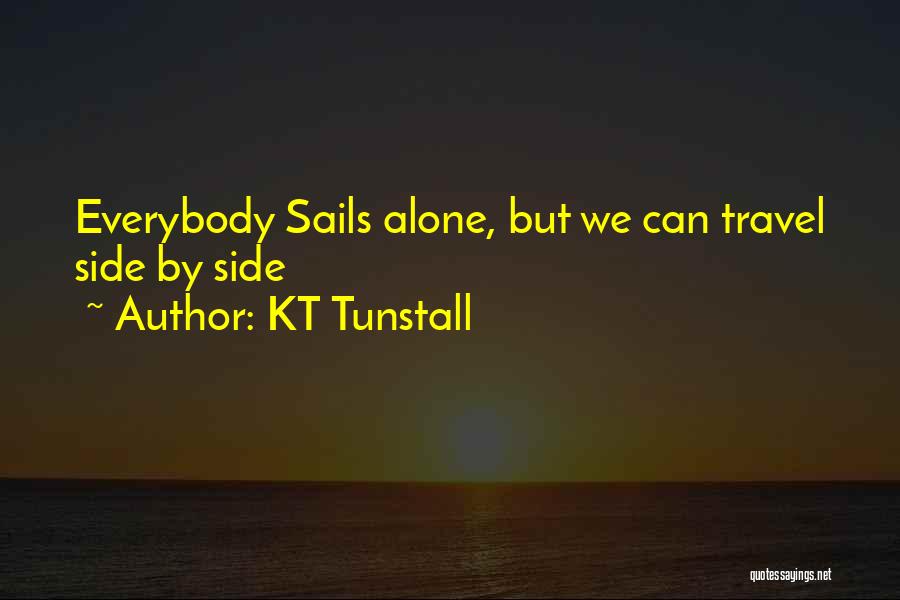 Sail Alone Quotes By KT Tunstall