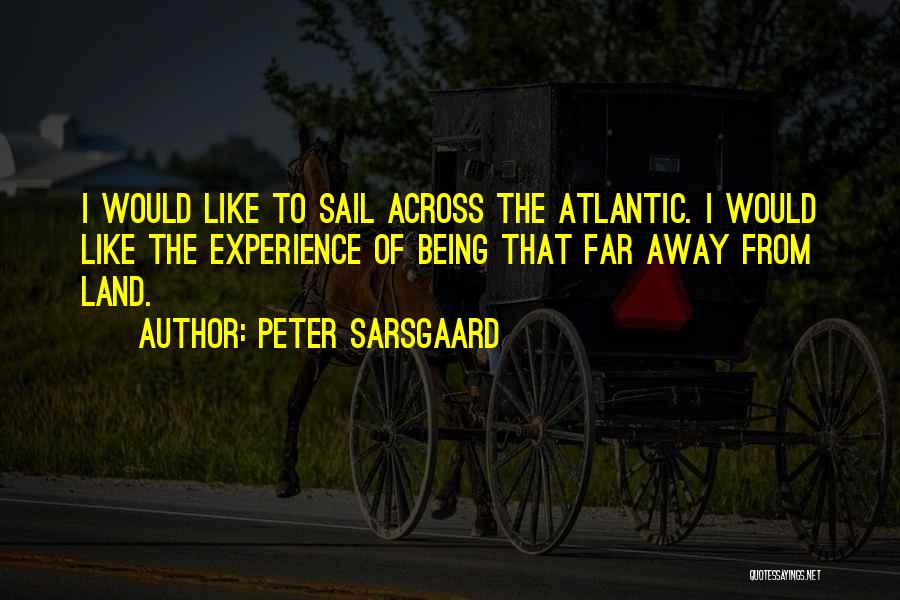 Sail Away Quotes By Peter Sarsgaard