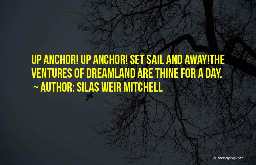 Sail Away With Me Quotes By Silas Weir Mitchell