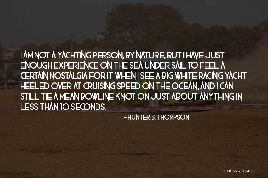 Sail Racing Quotes By Hunter S. Thompson Sail Racing Quotes By Hunter S. Thompson
