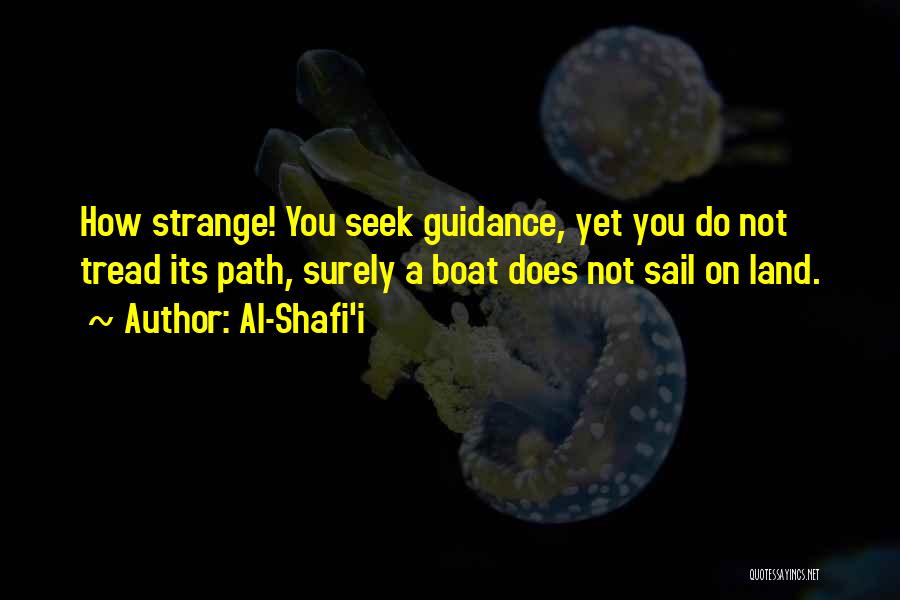 Sail Your Boat Quotes By Al-Shafi'i