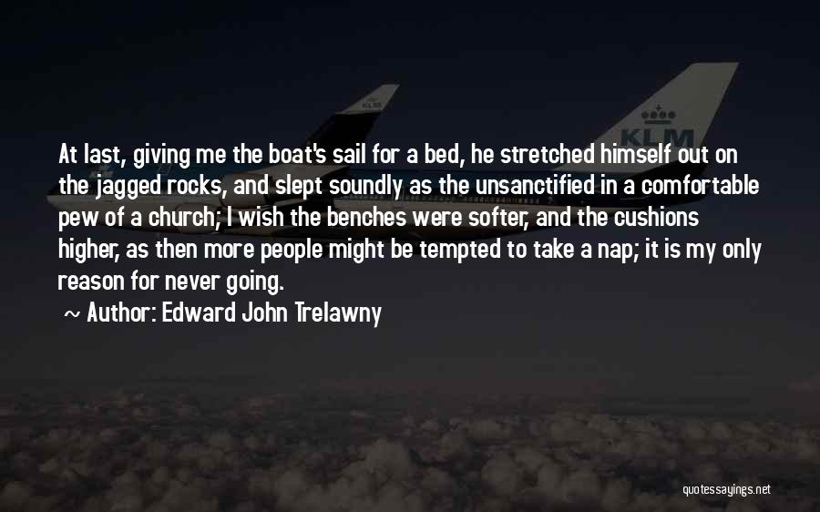 Sail Your Boat Quotes By Edward John Trelawny