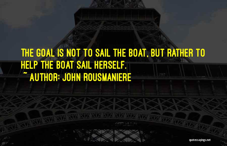 Sail Your Boat Quotes By John Rousmaniere