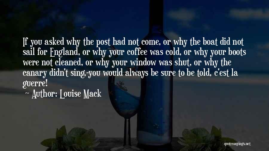 Sail Your Boat Quotes By Louise Mack