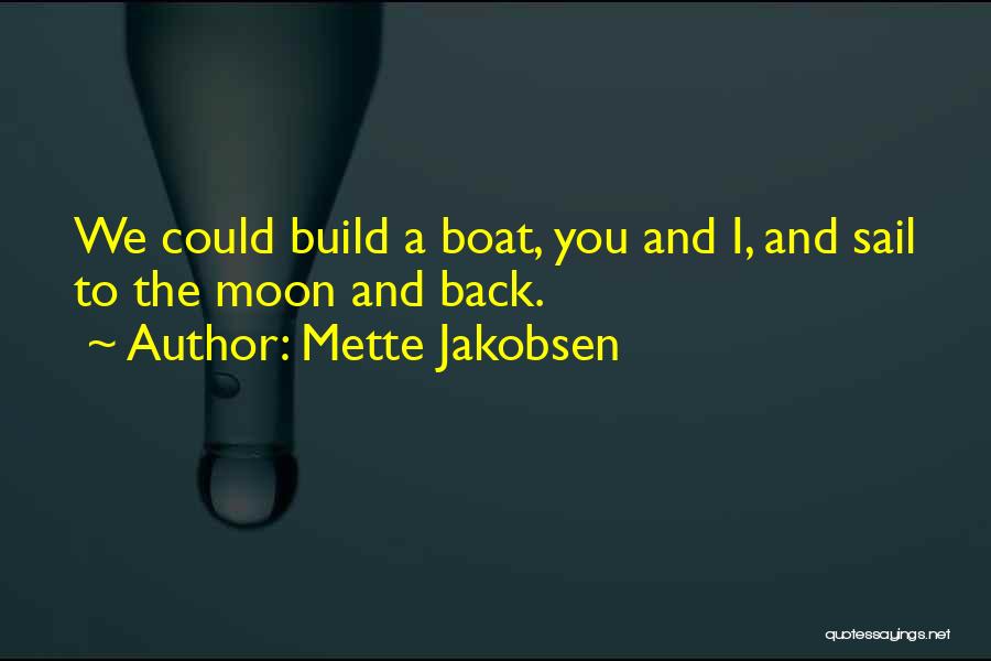 Sail Your Boat Quotes By Mette Jakobsen