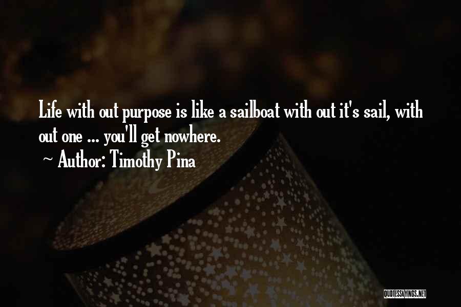 Sailboat Inspirational Quotes By Timothy Pina
