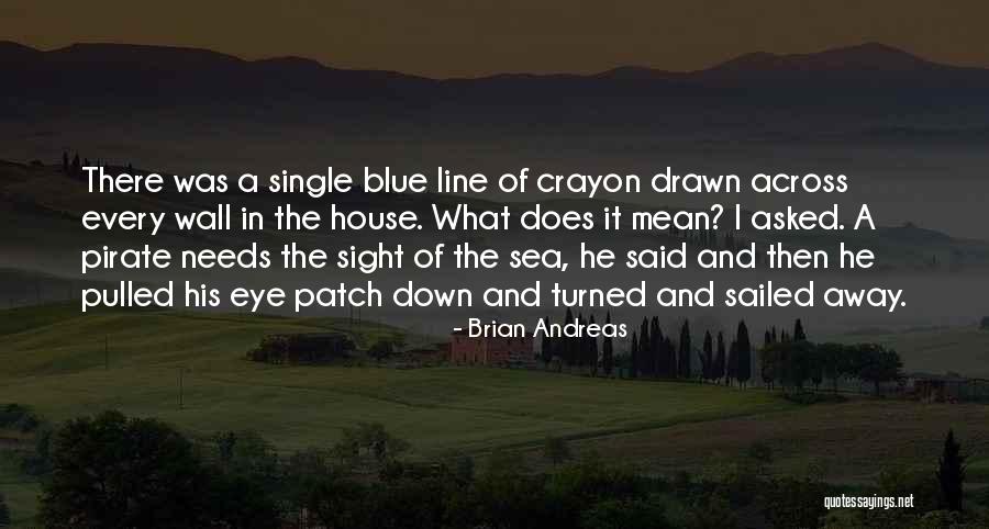 Sailed Away Quotes By Brian Andreas Sailed Away Quotes By Brian Andreas