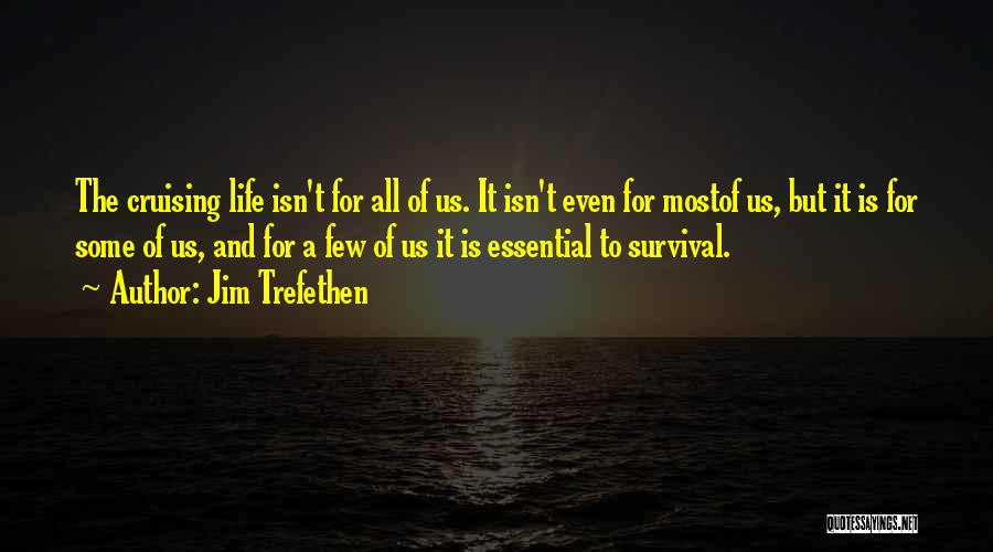 Sailing And Life Quotes By Jim Trefethen