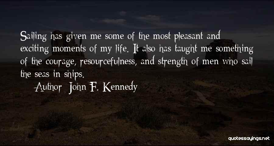 Sailing And Life Quotes By John F. Kennedy