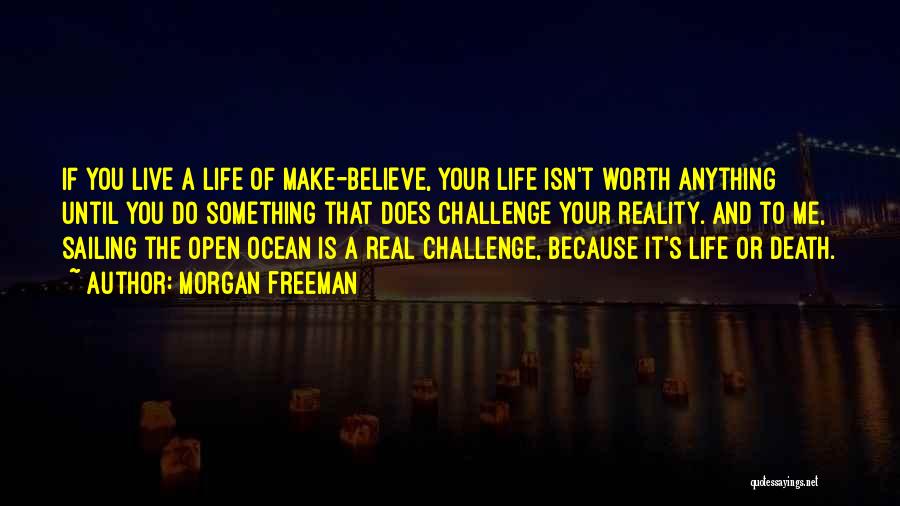 Sailing And Life Quotes By Morgan Freeman