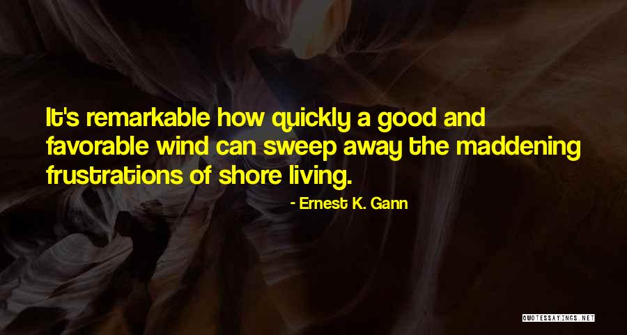 Sailing And Wind Quotes By Ernest K. Gann Sailing And Wind Quotes By Ernest K. Gann
