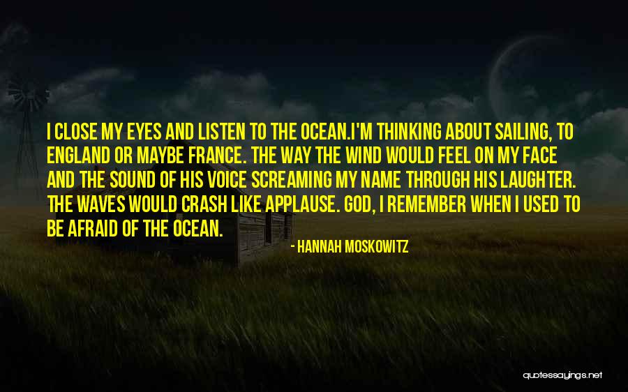 Sailing And Wind Quotes By Hannah Moskowitz Sailing And Wind Quotes By Hannah Moskowitz