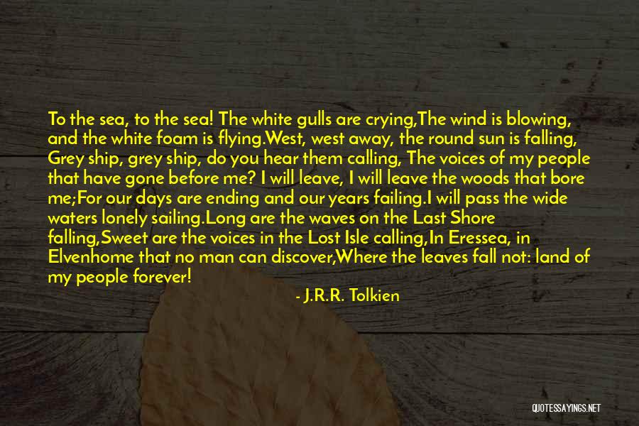 Sailing And Wind Quotes By J.R.R. Tolkien Sailing And Wind Quotes By J.R.R. Tolkien