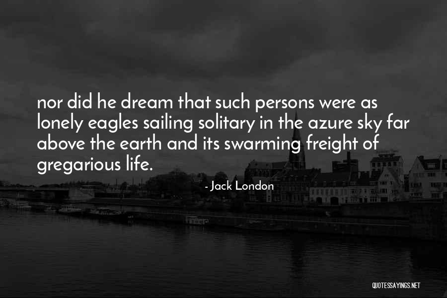 Sailing In Life Quotes By Jack London Sailing In Life Quotes By Jack London