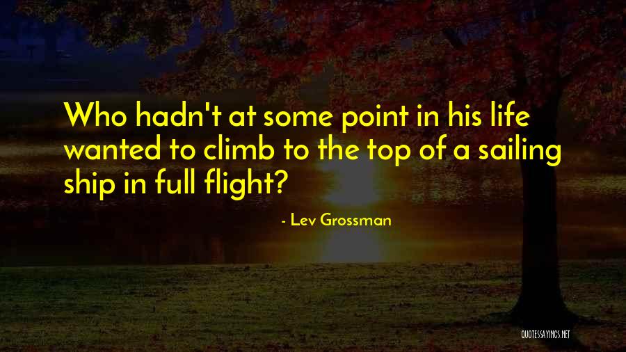 Sailing In Life Quotes By Lev Grossman Sailing In Life Quotes By Lev Grossman
