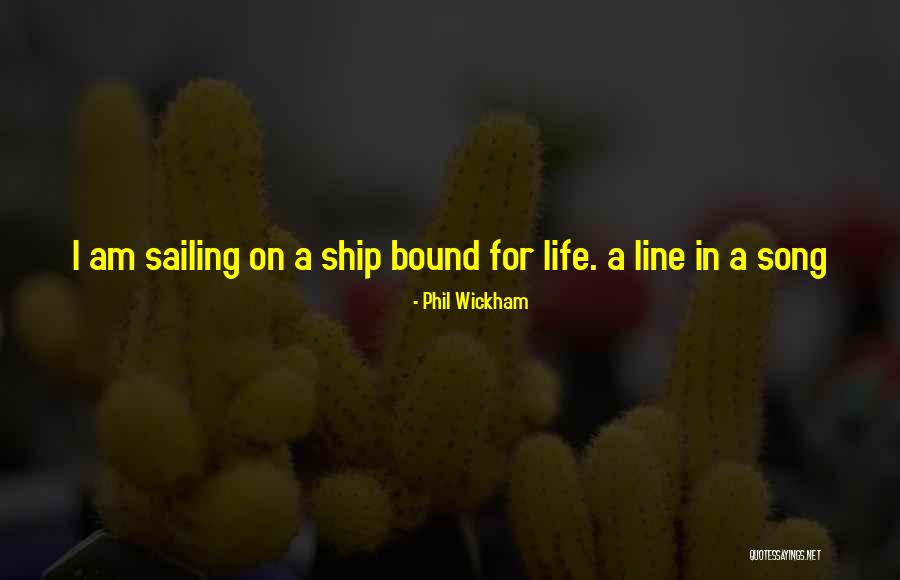 Sailing In Life Quotes By Phil Wickham Sailing In Life Quotes By Phil Wickham