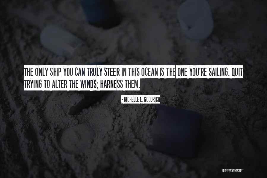 Sailing In Life Quotes By Richelle E. Goodrich Sailing In Life Quotes By Richelle E. Goodrich