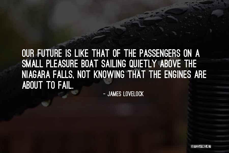 Sailing Into The Future Quotes By James Lovelock Sailing Into The Future Quotes By James Lovelock