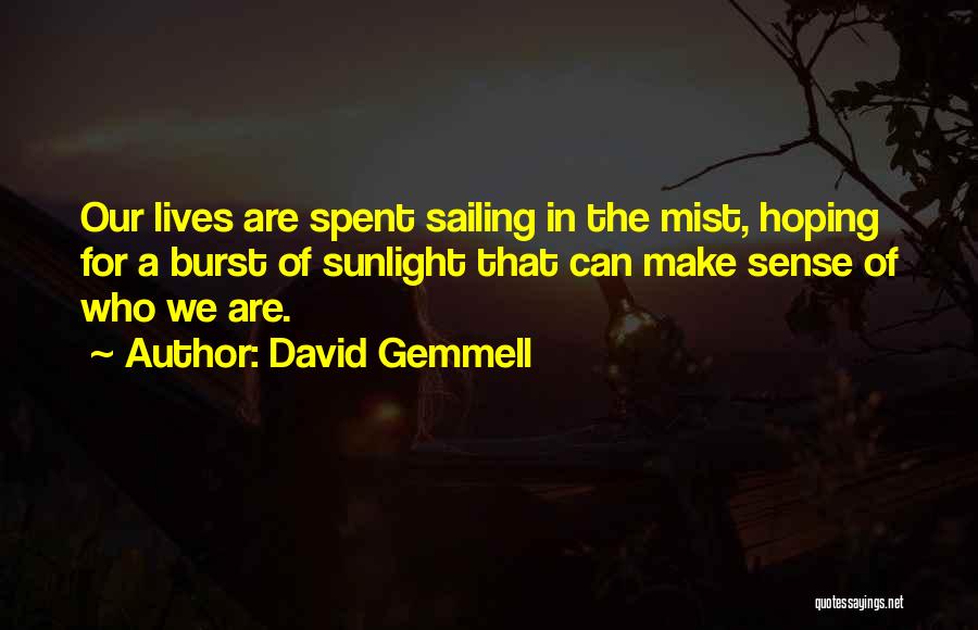 Sailing Life Quotes By David Gemmell