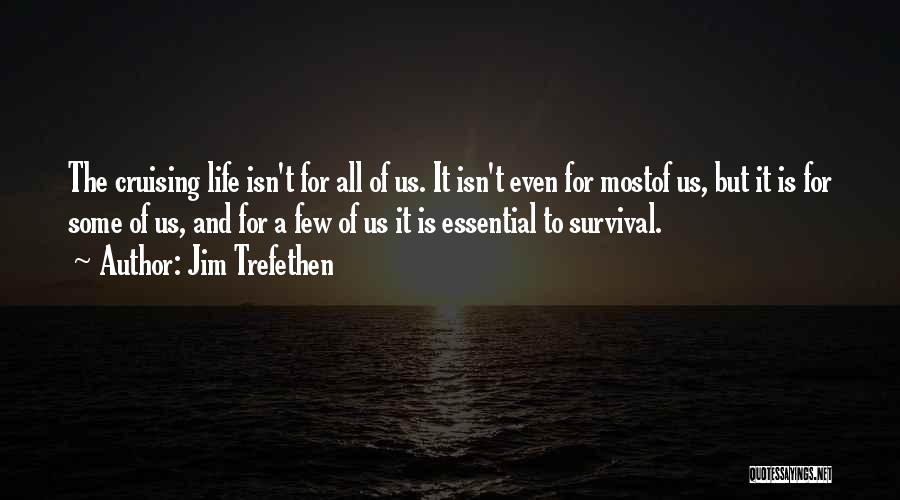 Sailing Life Quotes By Jim Trefethen