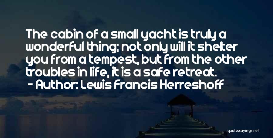 Sailing Life Quotes By Lewis Francis Herreshoff
