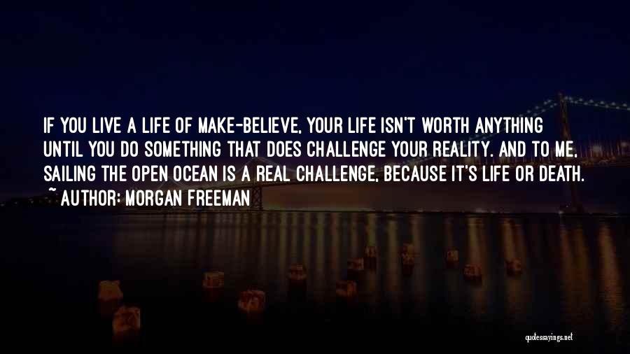 Sailing Life Quotes By Morgan Freeman