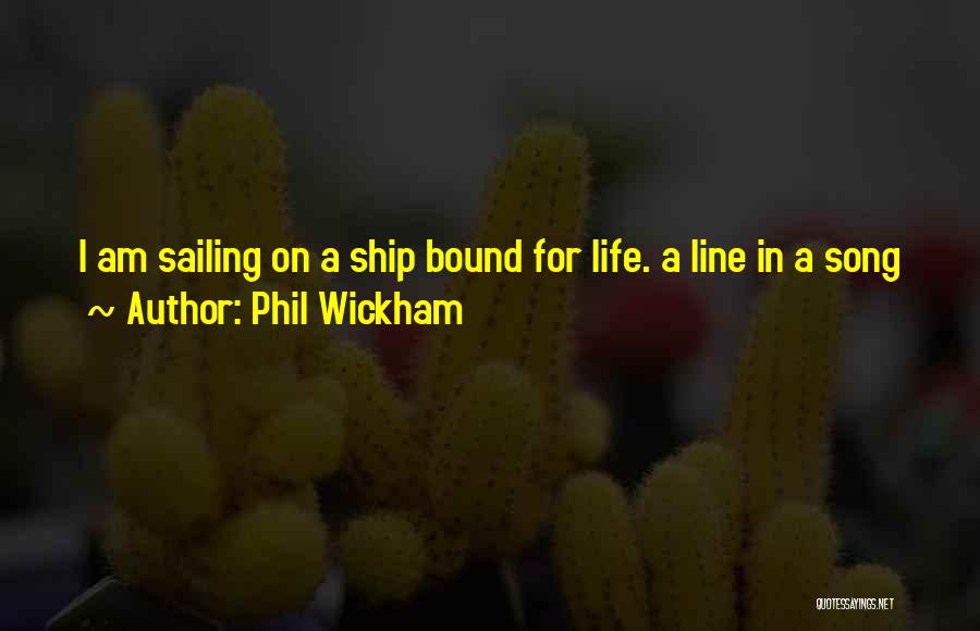 Sailing Life Quotes By Phil Wickham
