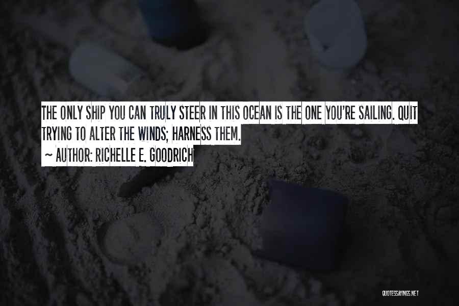 Sailing Life Quotes By Richelle E. Goodrich