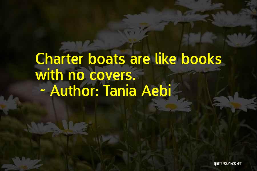 Sailing Metaphor Quotes By Tania Aebi